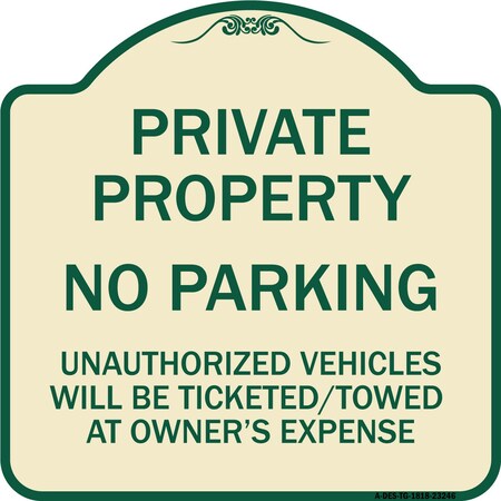 Signmission Private Property No Parking Unauthorized Vehicles Will Be Ticketed Towed at Owners E, TG-1818-23246 A-DES-TG-1818-23246